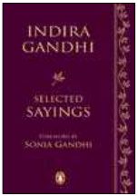 Cover of Indira Gandhi Selected Sayings [Paperback] [Jan 01, 2012] Indira Gandhi (Foreword by Sonia Gandhi)