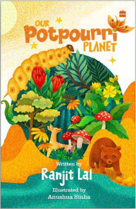 Cover of Our Potpourri Planet Ranjit Lal Illustrated by Anushua Sinha December