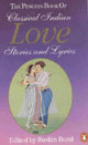Cover of The Penguin book of classical Indian love stories and lyrics