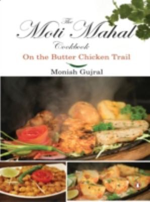 Cover of The Moti Mahal Cookbook On The Butter Chicken Trail