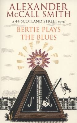 Cover of Bertie Plays The Blues A 44 Scotland Street Novel