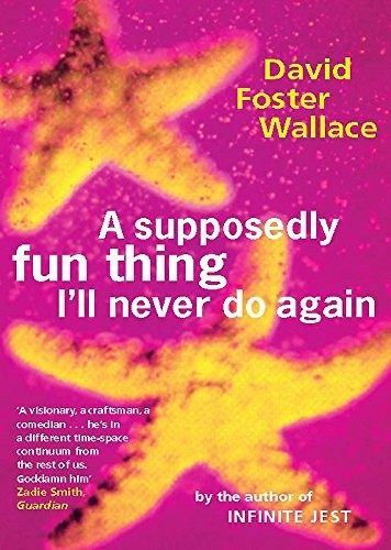 Cover of A Supposedly Fun Thing I'll Never Do Again