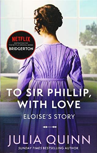 Cover of To Sir Phillip, With Love : Inspiration for the Netflix Original Series Bridgerton