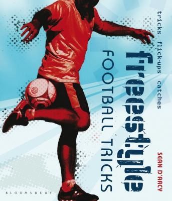 Cover of Freestyle Football Tricks Tricks Flickups Catches