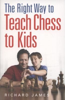 Cover of The Right Way to Teach Chess to Kids