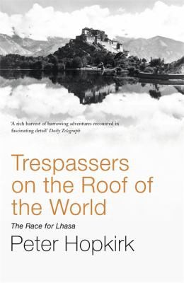 Cover of Trespassers on the Roof of the World
