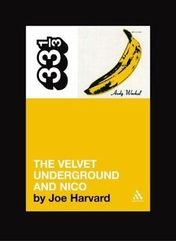 Cover of Velvet Underground's The Velvet Underground and Nico (Thirty Three and a Third series)