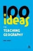 Cover of 100 Ideas for Teaching Geography (Continuum One Hundred)