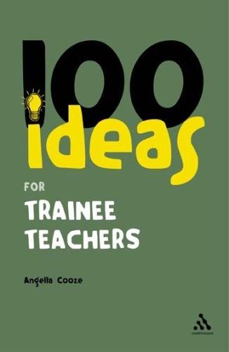 Cover of 100 Ideas for Trainee Teachers (Continuum One Hundred)