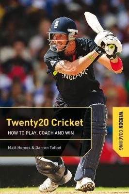 Cover of Twenty20 Cricket How To Play Coach And Win