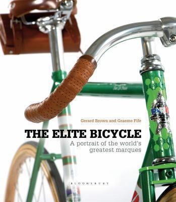 Cover of The Elite Bicycle Portraits Of Great Marques Makers And Designers