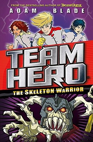 Cover of The Skeleton Warrior: Series 1, Book 4 (Team Hero)
