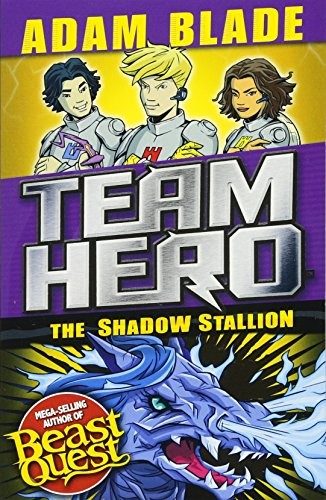 Cover of Team Hero: The Shadow Stallion: Series 3, Book 2