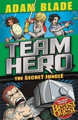 Cover of Team Hero : the Secret Jungle