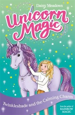Cover of Unicorn Magic : Twinkleshade and the Calming Charm