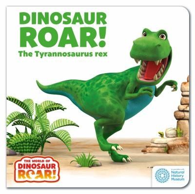 Cover of World of Dinosaur Roar! : Dinosaur Roar : the Tyrannosaurus Rex