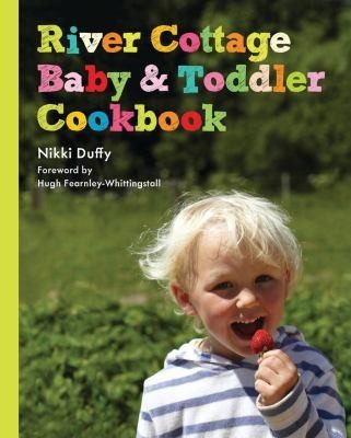 Cover of River Cottage and Baby Toddler Cookbook
