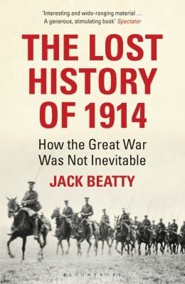 Cover of The Lost History Of 1914 How The Great War Was Not Inevitable