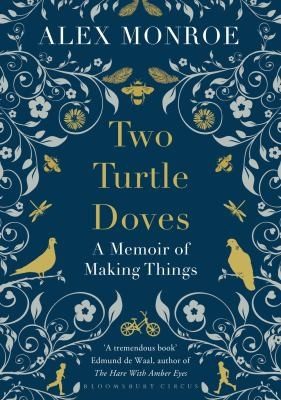 Cover of Two Turtle Doves A Memoir Of Making Things