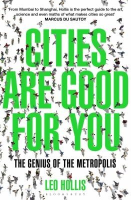 Cover of Cities Are Good For You The Genius Of The Metropolis