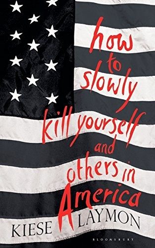 Cover of How to Slowly Kill Yourself and Others in America