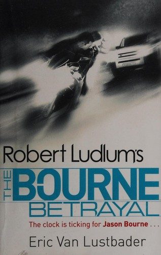 Cover of Robert Ludlum's the Bourne Betrayal