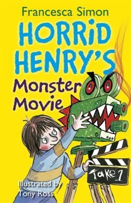 Cover of Horrid Henrys Monster Movie Francesca Simon