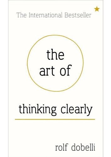 Cover of The art of thinking clearly