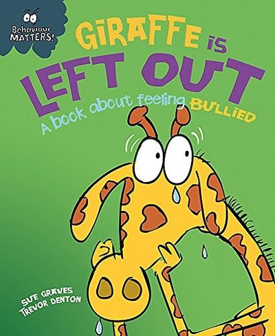 Cover of Giraffe Is Left Out - A book about feeling bullied (Behaviour Matters)