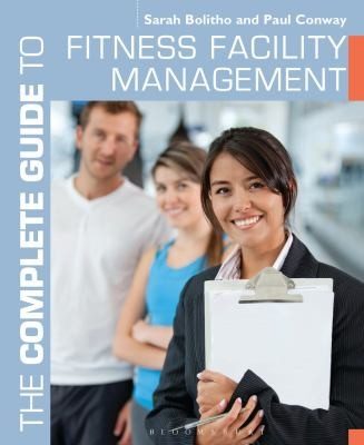 Cover of The Complete Guide to Fitness Facility Management
            
                Complete Guides