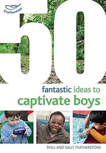 Cover of 50 Fantastic Ideas to Captivate Boys