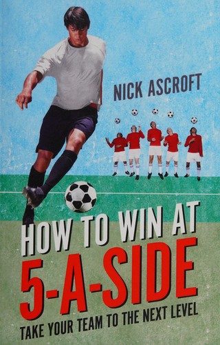 Cover of How to Win At 5-A-Side