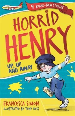 Cover of Horrid Henry: Up, Up and Away