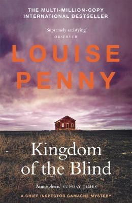 Cover of Kingdom of the Blind : (a Chief Inspector Gamache Mystery Book 14)