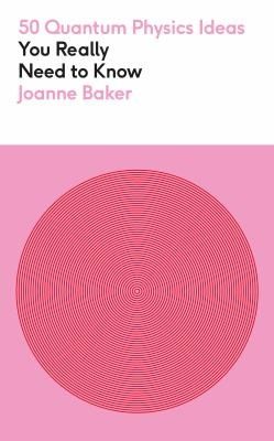 Cover of 50 Quantum Physics Ideas You Really Need to Know