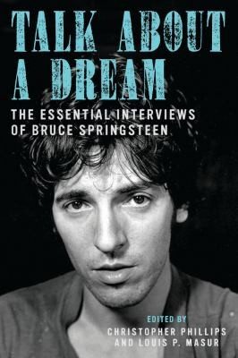 Cover of Talk About A Dream The Essential Interviews Of Bruce Springsteen