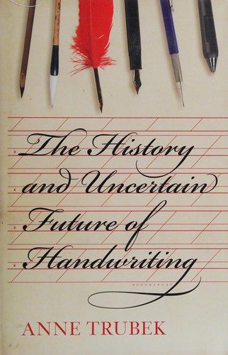Cover of The history and uncertain future of handwriting