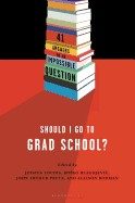 Cover of Should I go to grad school? : 41 answers to an impossible question