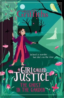 Cover of Girl Called Justice : a Ghost in the Garden
