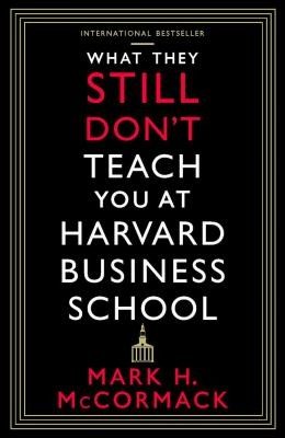 Cover of What They Still Don't Teach You at Harvard Business School