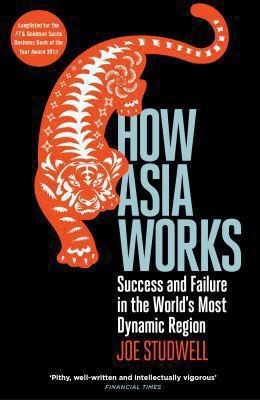 Cover of How Asia Works Success And Failure In The Worlds Most Dynamic Region