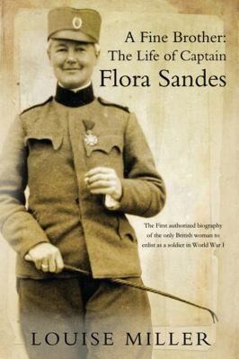 Cover of A Fine Brother The Life Of Captain Flora Sandes