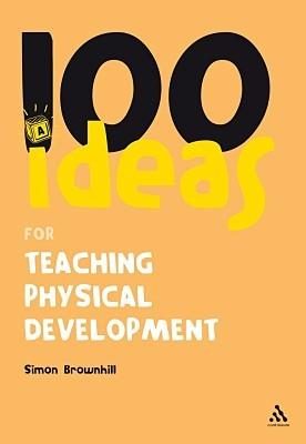 Cover of 100 Ideas for Teaching Physical Development (100 Ideas for the Early Years)