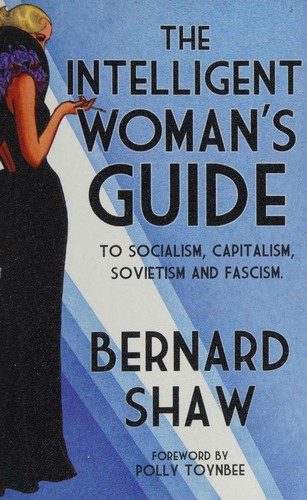 Cover of The Intelligent Woman's Guide to Socialism, Capitalism, Sovietism, and Fascism