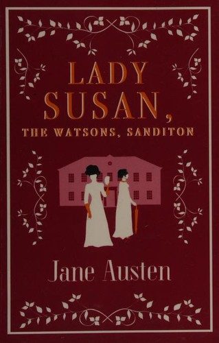 Cover of Lady Susan, the Watsons, Sanditon