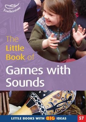 Cover of The Little Book Of Games With Sounds Simple Games To Support Phonological Awareness In The Early Years