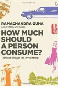 Cover of How Much Should A Person Consume [Paperback] [Jan 01, 2011] RAMACHANDRA GUHA